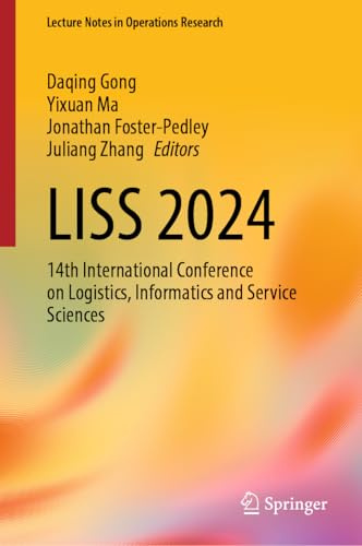 LISS 2024: 14th International Conference on Logistics, Informatics and Service Sciences (Lecture Notes in Operations Research)