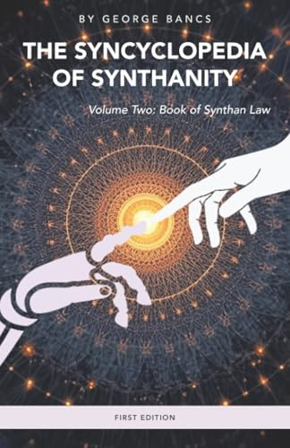 The Syncyclopedia of Synthanity Volume Two: Book of Synthan Law