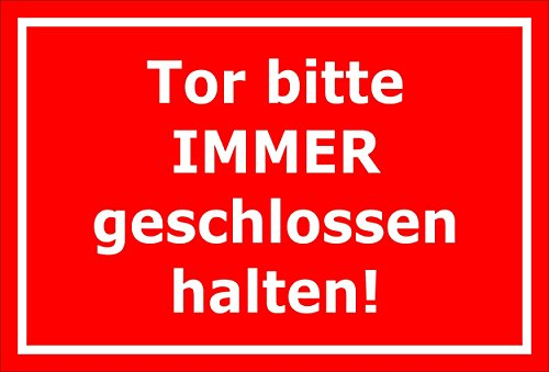 Melis-Folienwerkstatt Schild Tor Bitte stets geschlossen halten – 15x20cm, 30x20cm und 45x30cm – Bohrlöcher Aufkleber Hartschaum Aluverbund -S00142D