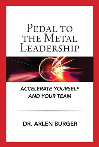 Pedal To The Metal Leadership: Accelerate yourself and your team (English Edition)