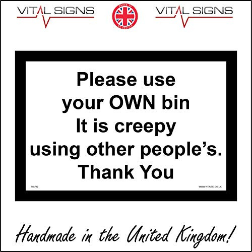 MA782 Please Use Own Bin Creepy Using Other People Sign Workplace Hygiene Office 200mm x 150mm Sticker/Sav - White Background