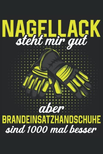 Nagellack steht mir gut: Feuerwehr Notizbuch | DIN A5 | Liniert | 120 Seiten