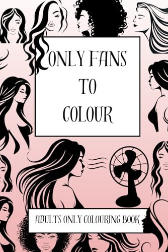 Only Fans To Colour: Adults Only Colouring Book