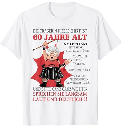 Die Dame ist 60 Jahre alt Geburtstag Frau lustig Frauen T-Shirt