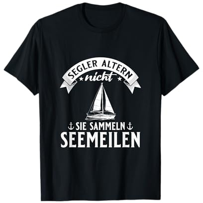 Herren Segler Altern Nicht - Segelboot Kapitän T-Shirt