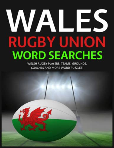 Wales Rugby Union Word Searches: Welsh Rugby Players, Teams, Grounds, Coaches and More Word Puzzles!