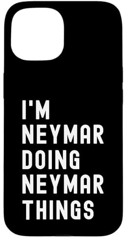 Ich bin Neymar, der Neymar-Dinge tut Hülle für iPhone 15