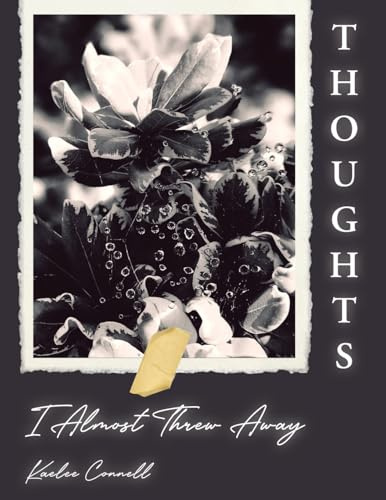 Thoughts I Almost Threw Away