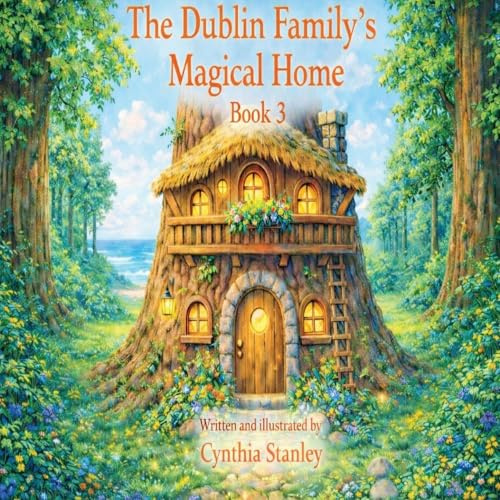 The Dublin Family Magical Home, Book 3: The Gift of Giving (The Dublin Family's Magical Home, Band 3)