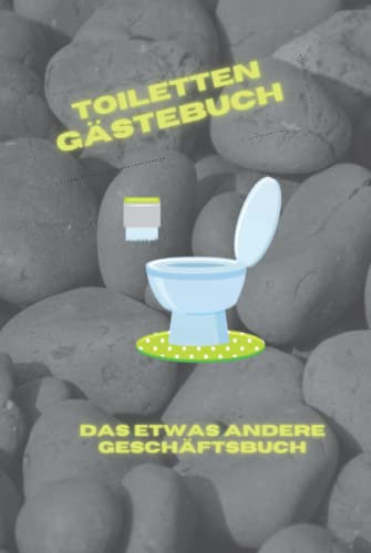 Toiletten Gästebuch - Das etwas andere Geschäftsbuch: Gästebuch Geschenk Lustig Unterhaltsam Spass Einweihung Richtfest Hochzeit Geburtstag