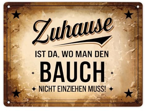 Zuhause ist da, wo man den Bauch nicht einziehen muss Metallschild XL in 21x28 cm Vintage-Stil rustikaler Charme abgenutzter Hintergrund elegante geschwungene Buchstaben