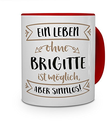 printplanet® Tasse mit Namen Brigitte - Motiv Sinnlos - Namenstasse, Kaffeebecher, Mug, Becher, Kaffeetasse - Farbe Rot
