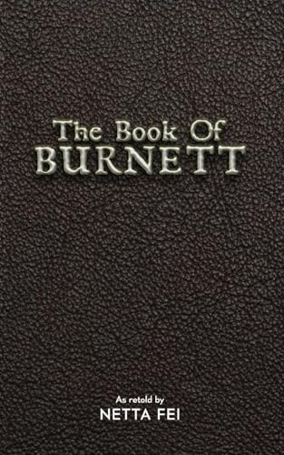 The Book of BURNETT: 42 Truths for Living Life Well, Fully, and Without Regret