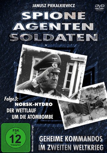 Spione, Agenten, Soldaten - Norsk Hydro , Der Wettlauf um die Atombombe