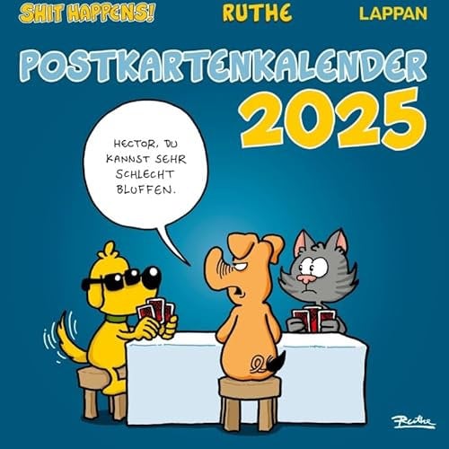 Shit happens! - Postkartenkalender 2025 - Lappan-Verlag - Ralph Ruhte - Wochenkalender mit 53 lustigen Postkarten - 15,5 cm x 15,5 cm