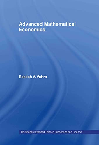 Advanced Mathematical Economics (Routledge Advanced Texts in Economics and Finance)
