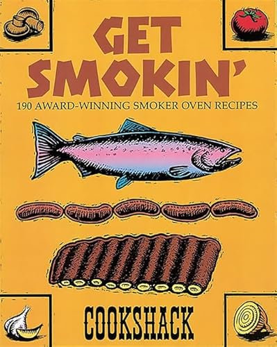 Get Smokin': 190 Award-winning Smoker Oven Recipes