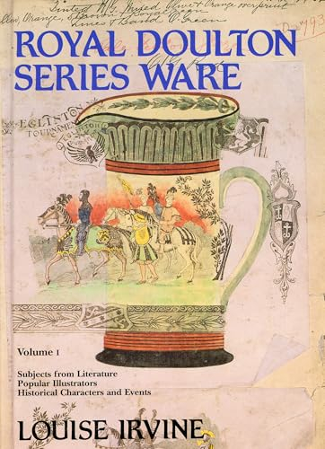 Royal Doulton Series Ware: Subjects From Literature Popular Illustrators Historical Characters And Events Volume 1