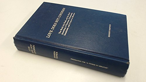 Love Does Not Condemn: The World, the Flesh, and the Devil According to Platonism, Christianity, Gnosticism, and a Course in Miracles