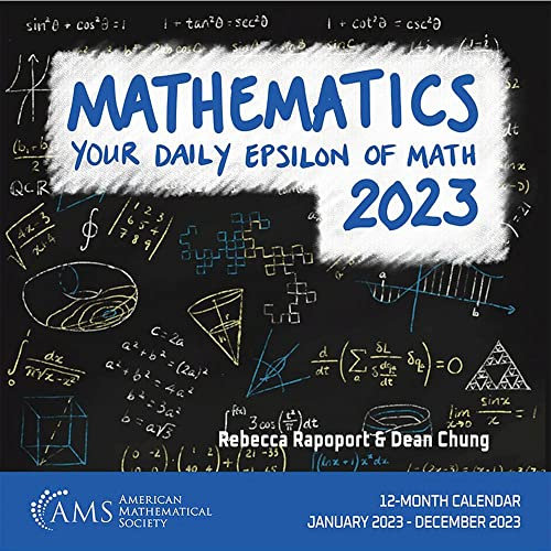 Mathematics 2023: Your Daily Epsilon of Math: 12-Month Calendar-January 2023 through December 2023 (Miscellaneous Books): 144 (Miscellaneous Book Series)