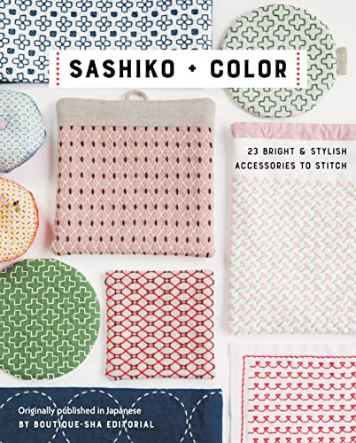 Sashiko + Color: 23 bright & stylish accessories to stitch
