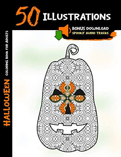 Halloween Coloring Book for Adults: 50 Halloween Illustrations Printed On One Side, Safe For Markers | Fun Craft Activity Gift | Stress Relieving Designs | +Free Download Spooky Audio Tracks