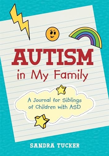 Autism in My Family: A Journal for Siblings of Children with ASD