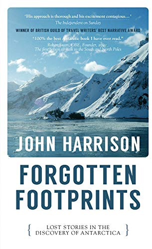 Forgotten Footprints: Lost Stories in the Discovery of Antarctica