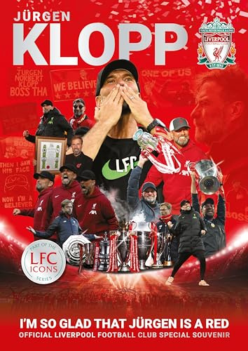 Jurgen Klopp - I'm So Glad...: Official Liverpool Football Club Icons souvenir magazine