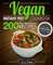 Vegan Instant Pot Cookbook: 200 Easy Plant-Based Recipes for your Pressure Cooker in Half the Time
