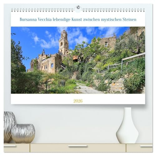 Bussana Vecchia lebendige Kunst zwischen mystischen Steinen (hochwertiger Premium Wandkalender 2026 DIN A2 quer), Kunstdruck in Hochglanz: Die ... relativ unbewohnbar gemacht. (CALVENDO Orte)