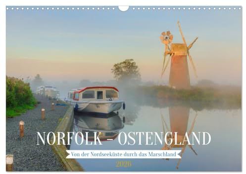 Norfolk - Ostengland: Von der Nordseeküste durch das Marschland (Wandkalender 2026 DIN A3 quer), CALVENDO Monatskalender: England einmal ganz anders an der Nordseeküste. (CALVENDO Orte)