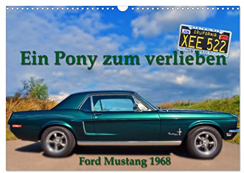 Ein Pony zum verlieben - Ford Mustang 1968 (Wandkalender 2026 DIN A3 quer), CALVENDO Monatskalender: Eine US - Car legende lebt (CALVENDO Mobilitaet)