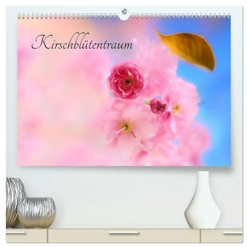 Kirschblütentraum (hochwertiger Premium Wandkalender 2026 DIN A2 quer), Kunstdruck in Hochglanz: Kirschblüten - Botschaften der Schönheit (CALVENDO Natur)