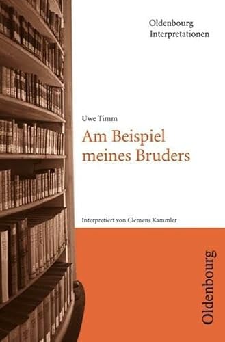 Uwe Timm, Am Beispiel meines Bruders (Oldenbourg Interpretationen)