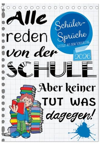 Schüler-Sprüche (Tischkalender 2026 DIN A5 hoch), CALVENDO Monatskalender: Lustiges aus dem Schulalltag (CALVENDO Spass)
