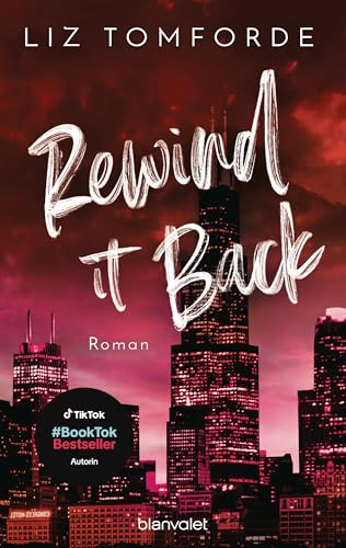 Rewind It Back: Roman - TikTok made me buy it: Sports Romance trifft auf Girl Next Door und First Love – endlich auf Deutsch! (Windy City-Reihe, Band 5)