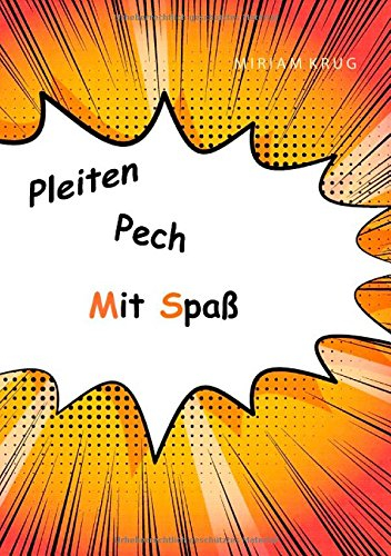 Pleiten, Pech, Mit Spaß