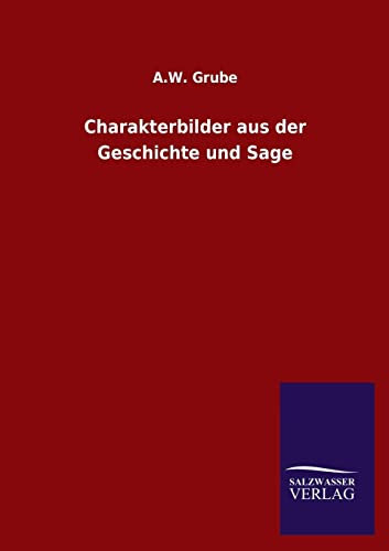 Charakterbilder aus der Geschichte und Sage