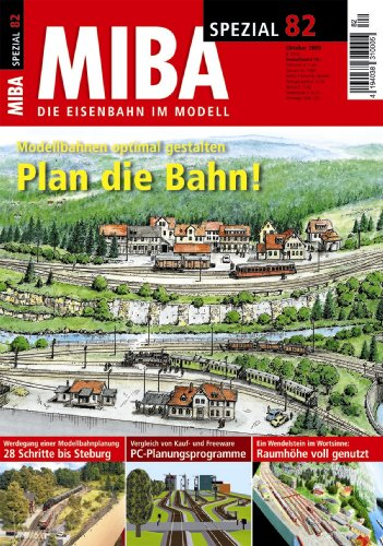 MIBA Spezial 82 - Modellbahnen optimal gestalten - Plan die Bahn!