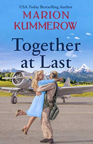 Together at Last: An inspiring WW2 Novel about true love and resilience (War Girls, Band 10)