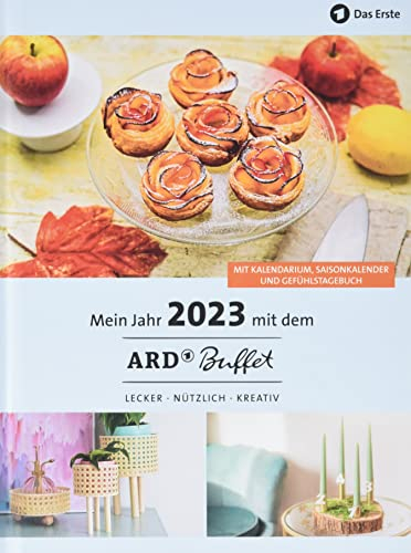 Mein Jahr 2023 mit dem ARD Buffet. Lecker – nützlich – kreativ: Der Original-Kalender zur beliebtesten Ratgeber-Sendung im deutschen TV. Mit Saisonkalender, Rezepten, Schulferien & Jahresübersichten