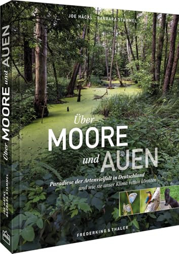 Über Moore und Auen: Paradiese der Artenvielfalt in Deutschland und wie sie unser Klima retten könnten