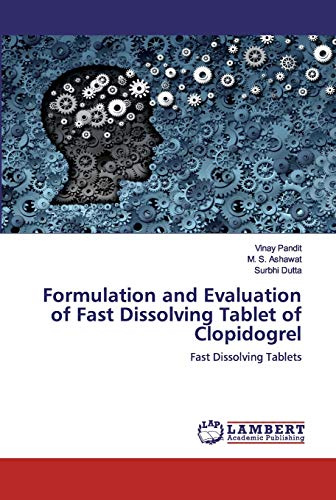 Formulation and Evaluation of Fast Dissolving Tablet of Clopidogrel: Fast Dissolving Tablets