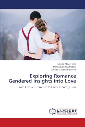 Exploring Romance Gendered Insights into Love: From Classic Literature to Contemporary Film
