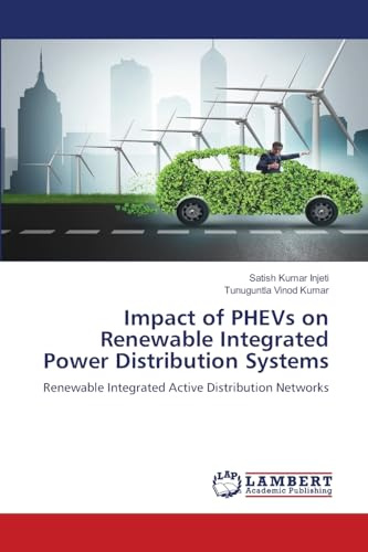 Impact of PHEVs on Renewable Integrated Power Distribution Systems: Renewable Integrated Active Distribution Networks