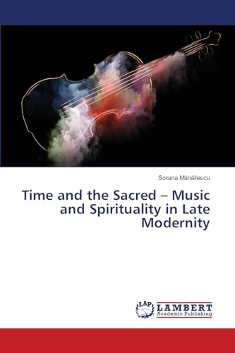 Time and the Sacred – Music and Spirituality in Late Modernity