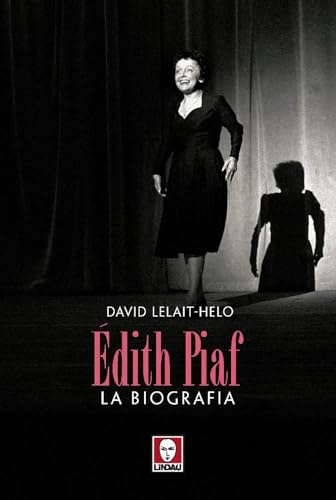 Edith Piaf. La biografia (Le comete)