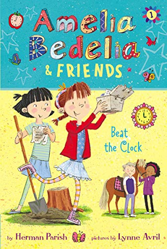 Amelia Bedelia & Friends #1: Amelia Bedelia & Friends Beat the Clock: The Iconic Character in a Funny Chapter Book for Children (Ages 6-10)