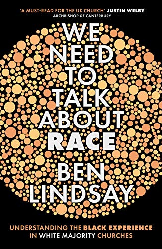 We Need To Talk About Race: Understanding the Black Experience in White Majority Churches